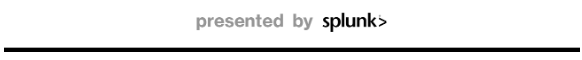 Presented by Splunk