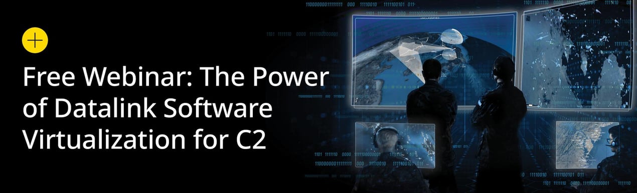 Join us on July 8th from 11:00 to 11:30 AM CT for a free webinar: Leveraging the Power of Virtualization for C2 and Tactical Datalink Gateways. mage